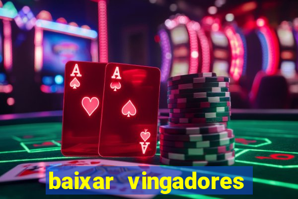 baixar vingadores guerra infinita google drive